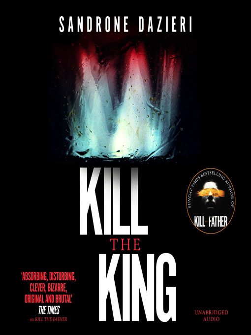 Title details for Kill the King by Sandrone Dazieri - Wait list